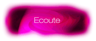 &eacute;coute ...