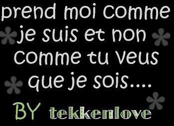 prend moi comme je suis...