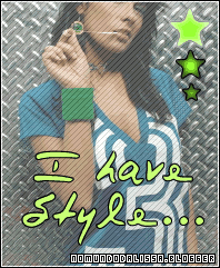 I have style...