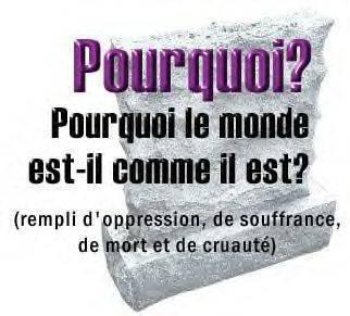pk le monde est il comme il est ?